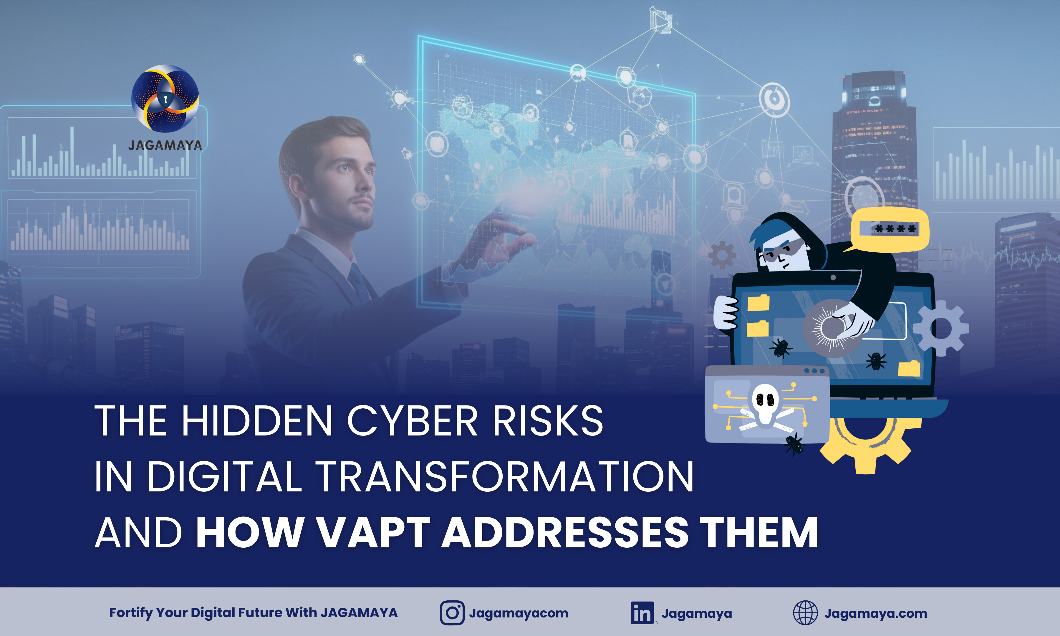 The Hidden Cyber Risks in Digital Transformation — And How VAPT Addresses Them