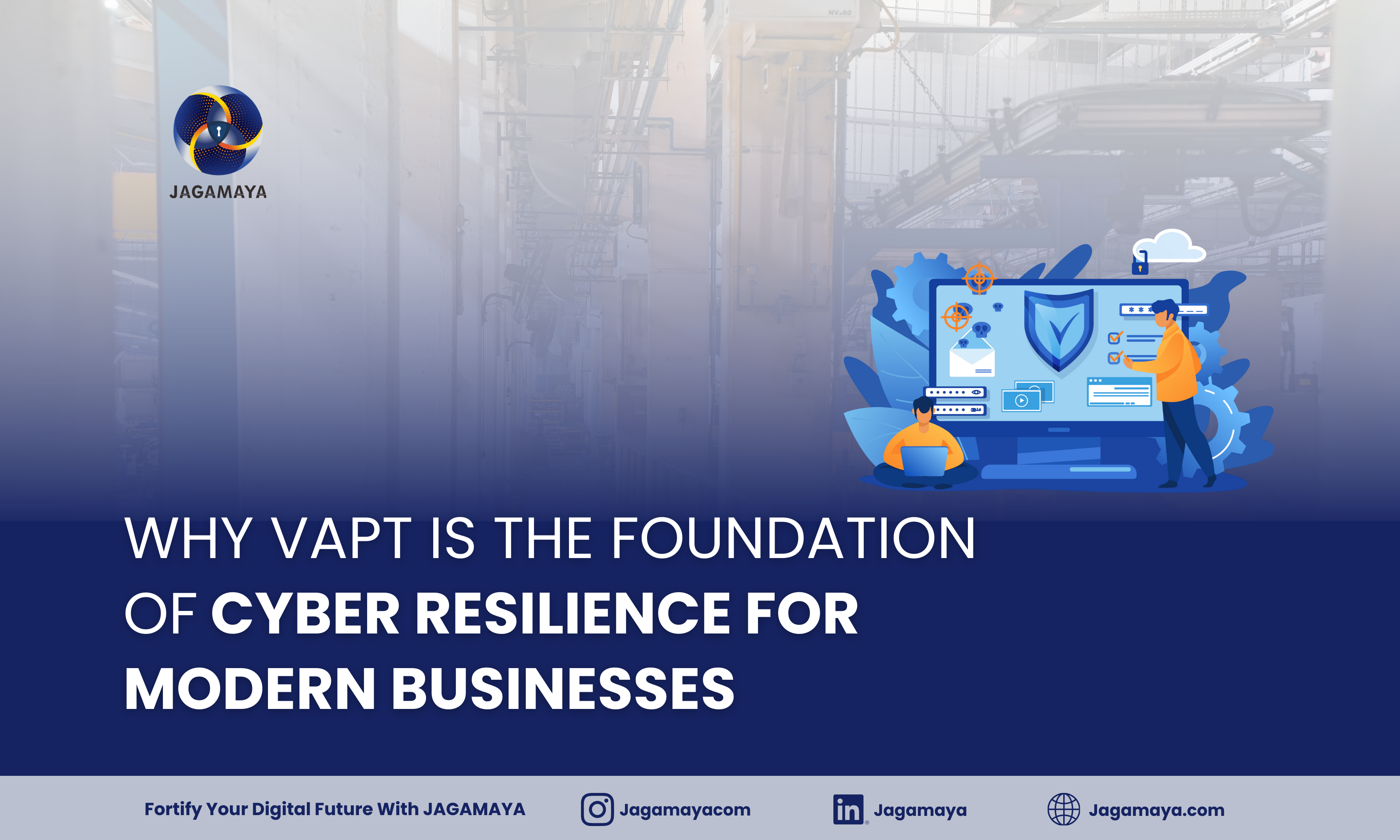 Why VAPT Is the Foundation of Cyber Resilience for Modern Businesses