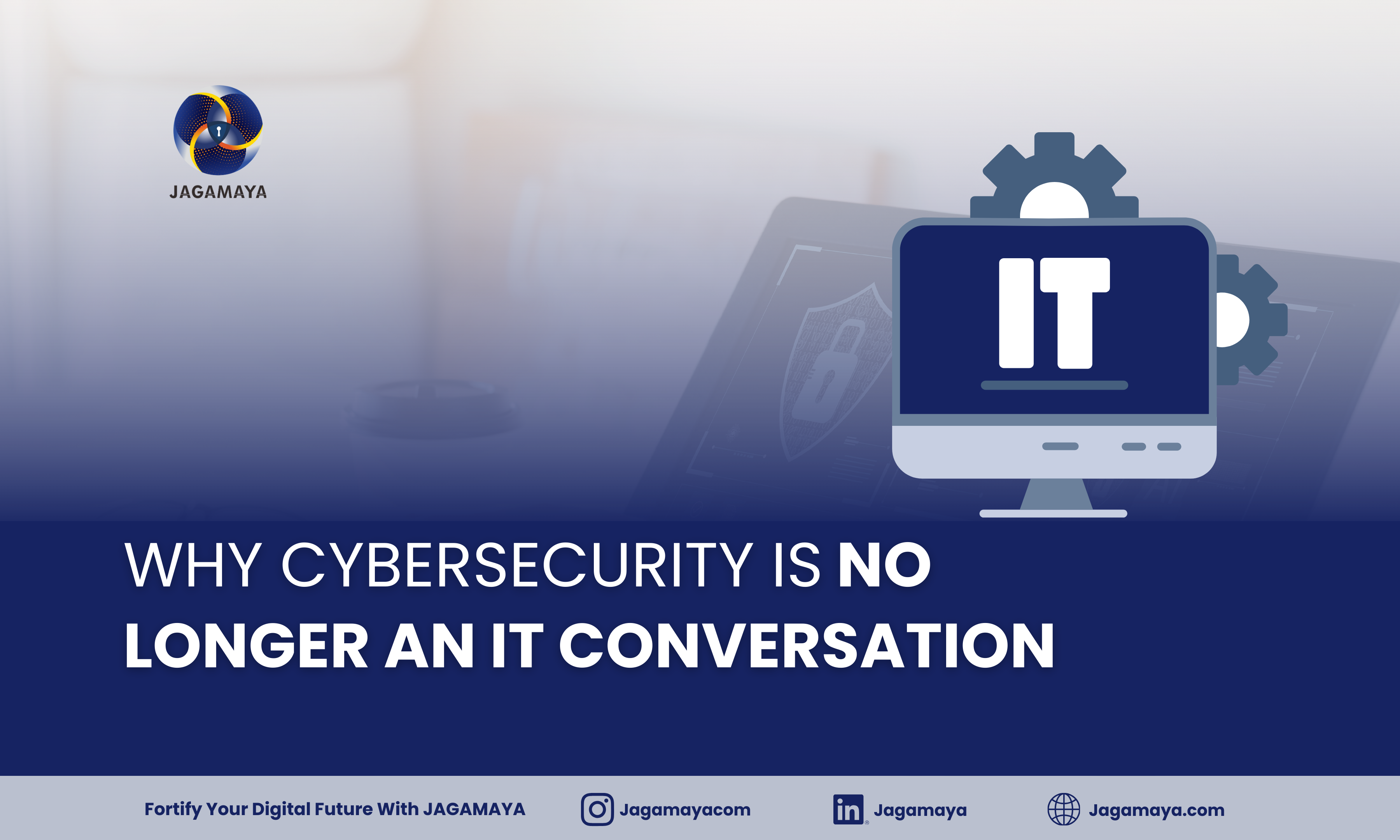 Why Cybersecurity Is No Longer an IT Conversation
